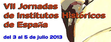 VII Jornadas de Institutos Hist�ricos de Espa�a